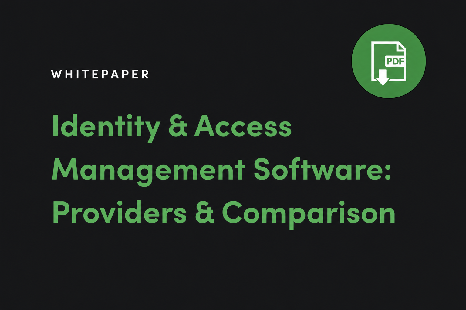 Whitepaper – Identity & Access Management Software: Providers & Comparison
